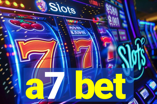a7 bet